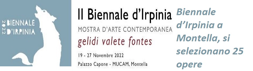 Montella,Biennale d’Irpinia , si selezionano 25 opere
