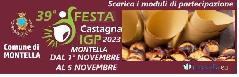 Festa della castagna Montella dal 1° al 5 Novembre 2023 Moduli per la partecipazione