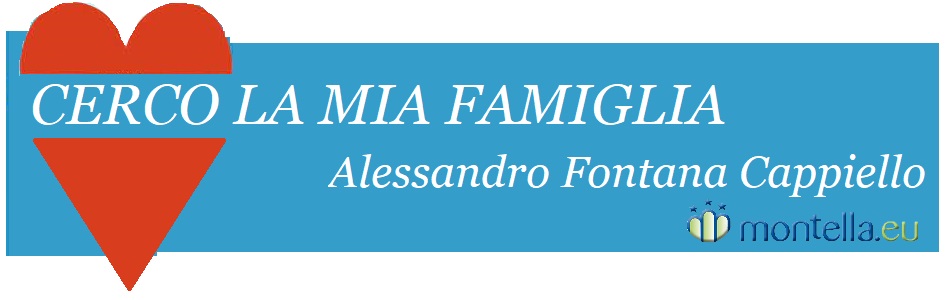 Ricerco la mia famiglia lettera in redazione di Alessandro Fontana Cappiello