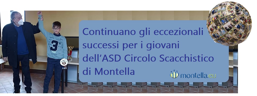 Continuano gli eccezionali successi per i giovani dell'ASD Circolo Scacchistico di Montella