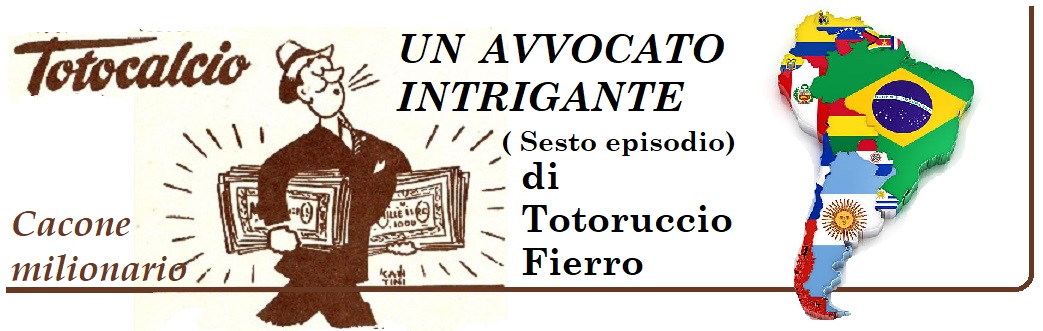 UN AVVOCATO INTRIGANTE ( Sesto episodio) di Totoruccio Fierro